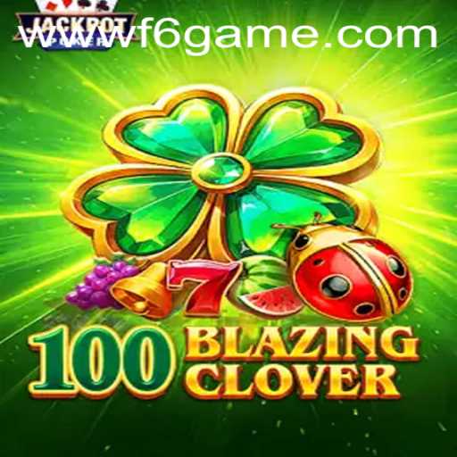 100BlazingClover: A Deep Dive into the Intriguing World of F6 GAME