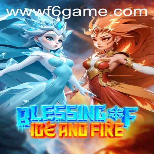 Exploring the Magical World of BlessingofIceandFire: The Ultimate F6 GAME Experience