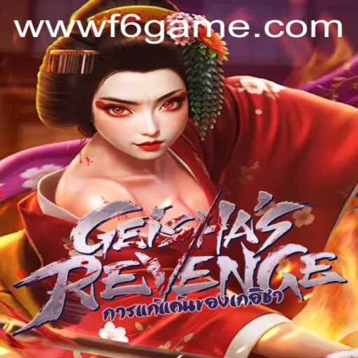 Immersive Journeys in GeishasRevenge: A New Era of F6 GAME