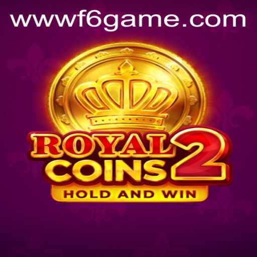 Explore the Exciting World of RoyalCoins2: A Comprehensive Guide to F6 GAME
