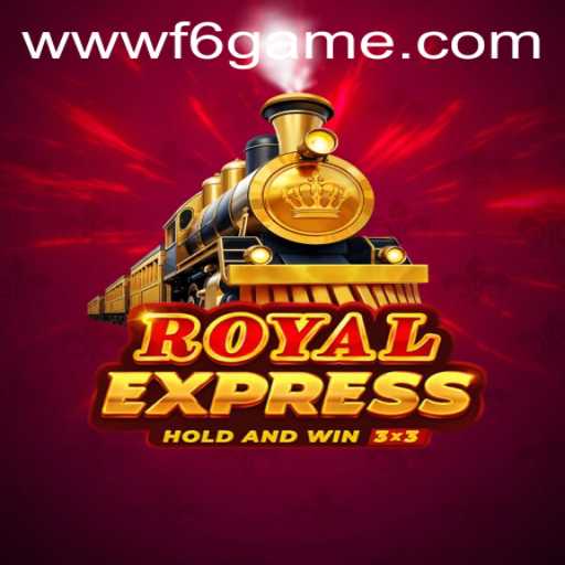 Discover the Thrilling World of RoyalExpress: An Insight into F6 GAME